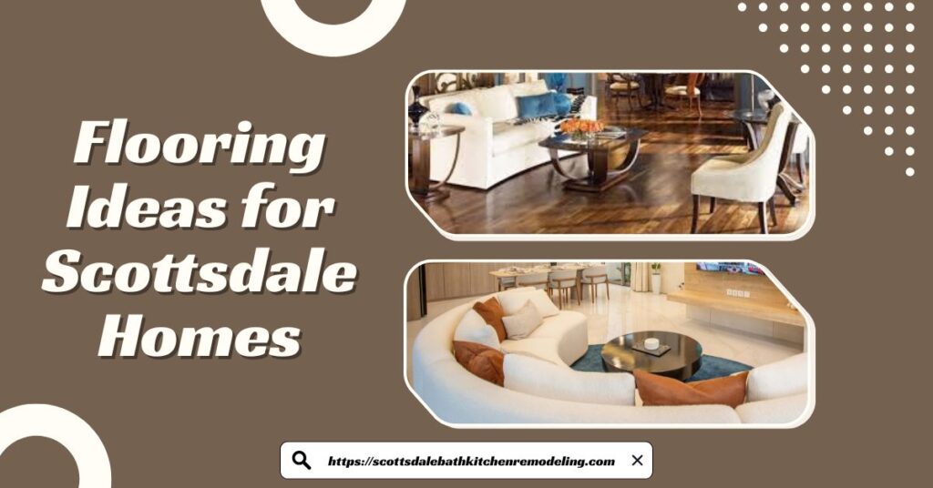 Flooring Ideas for Scottsdale Homes