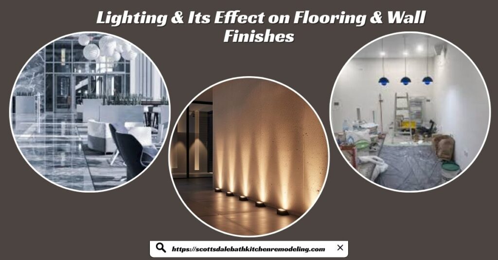 Lighting & Its Effect on Flooring & Wall Finishes