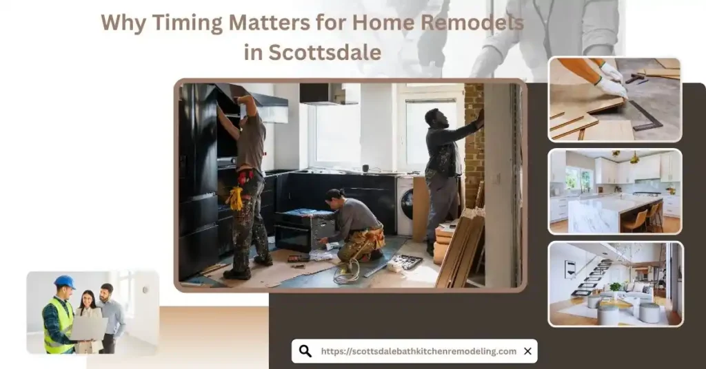 What Is the Best Season to Remodel a House in Scottsdale | Homeowner’s Guide 1 Why Timing Matters for Home Remodels in Scottsdale